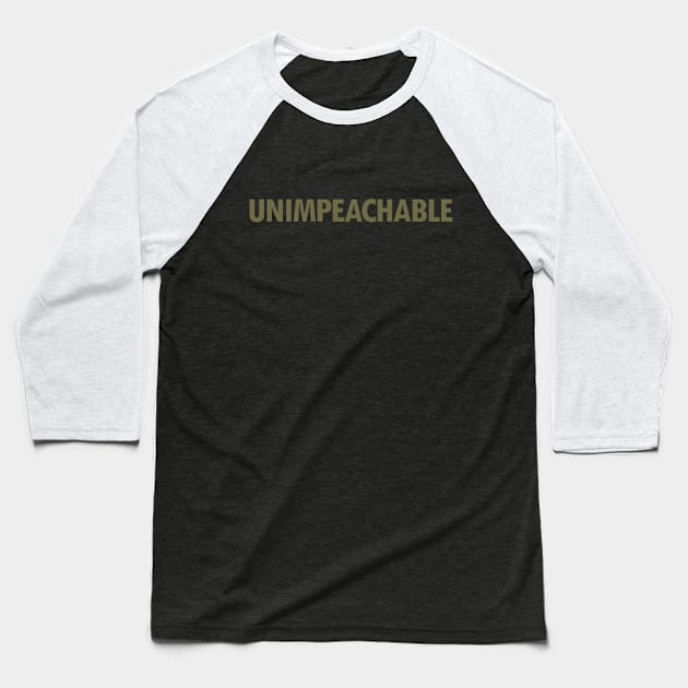 UNIMPEACHABLE - GOLD Baseball T-Shirt by willpate